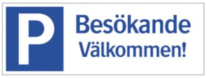 Skylt Besökande Välkommen! 105x297mm alumin